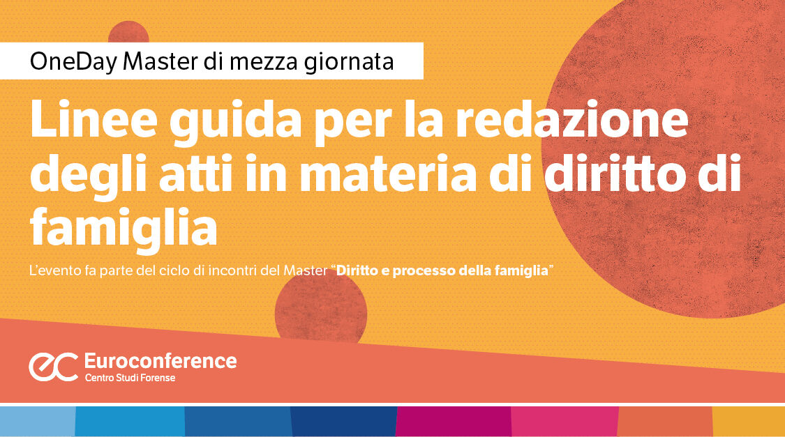 Immagine Linee guida per la redazione degli atti in materia di diritto di famiglia | Euroconference